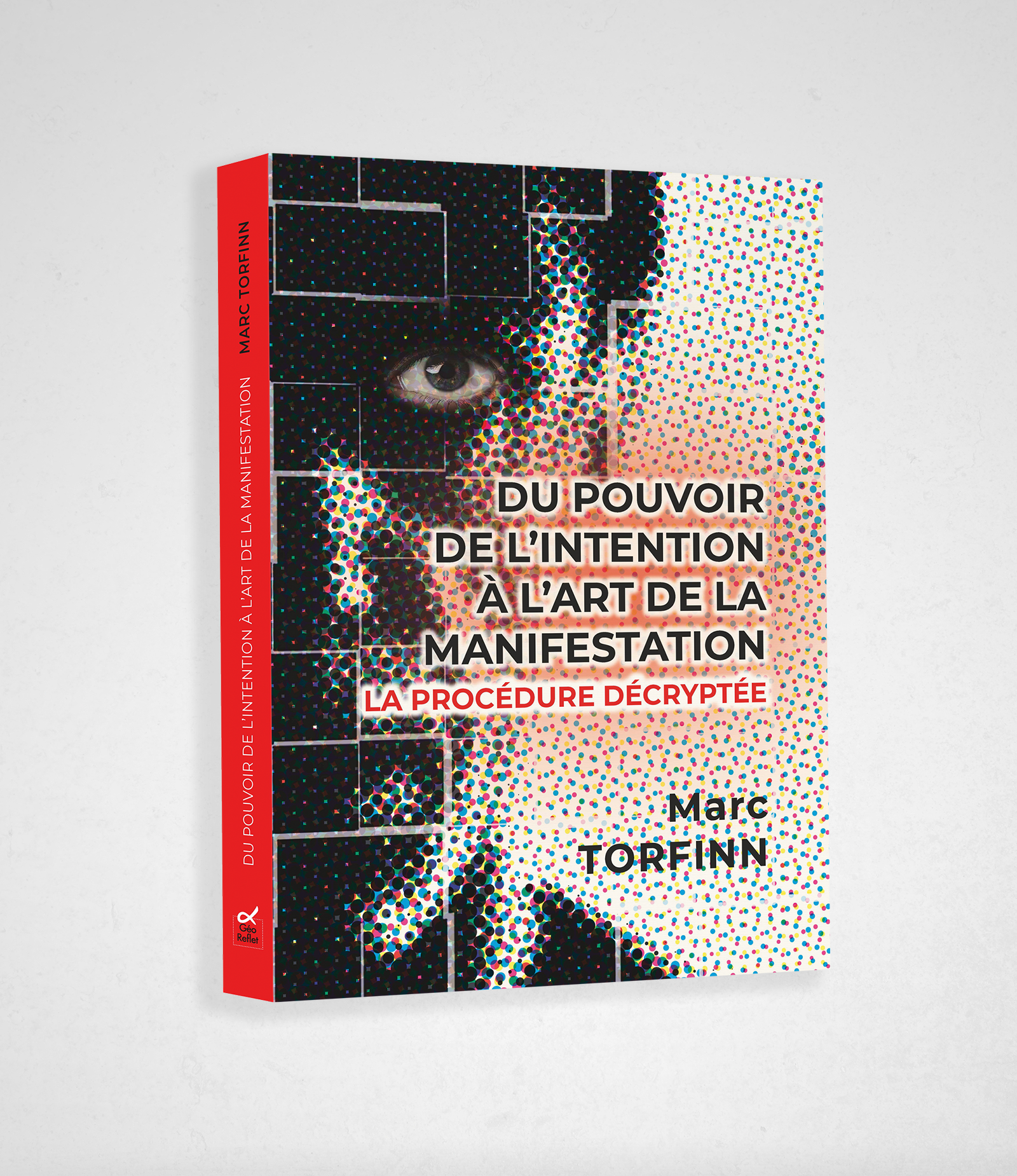 Du pouvoir de l'intention à l'art de la manifestation