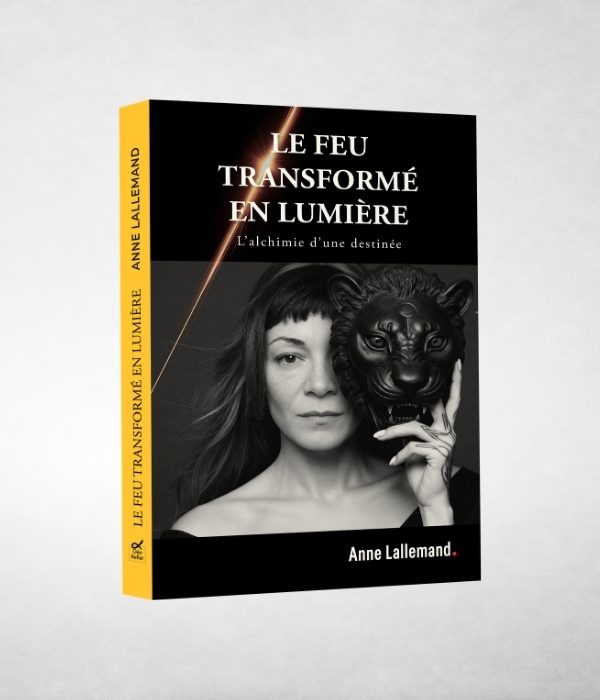 Livre Le Feu transformé en Lumière - Anne Lallemand